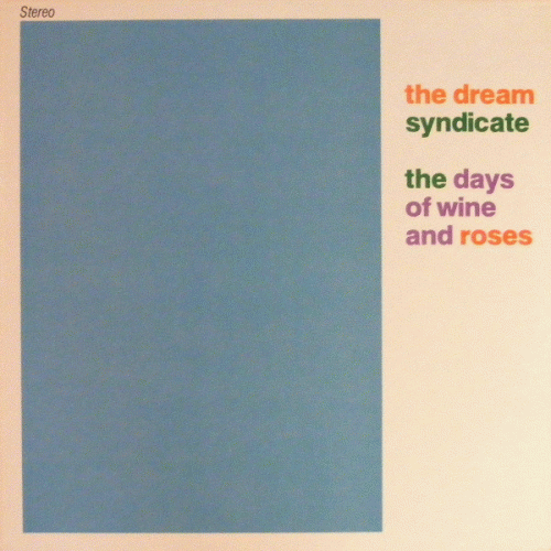 The Dream Syndicate : The Days of Wine and Roses